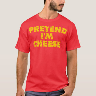 Pretend Im Cheese Halloween Dairy Milk Food Lover T-Shirt