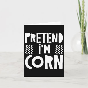 Pretend I'm Corn Corn Costume Card