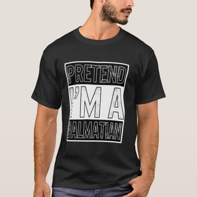 Pretend I'm Dalmatian Dogs Halloween Party Costume T-Shirt (Front)