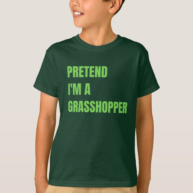 Pretend I'm Grasshopper Kid's TShirt (Front)
