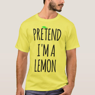 Pretend I'm Lemon - Funny Costume T-Shirt
