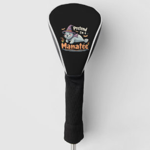Pretend I'm Manatee Spooky Halloween Mamal Manatee Golf Head Cover