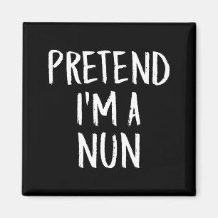 Pretend I'm Nun Family Funny Illustration Magnet