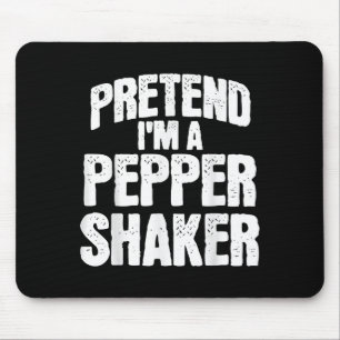 Pretend I'm Pepper Shaker Funny Matching Halloween Mouse Pad