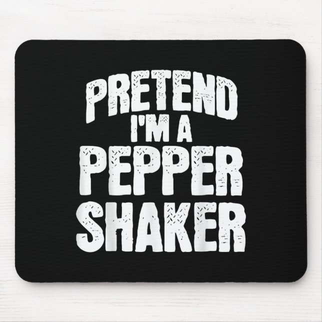 Pretend I'm Pepper Shaker Funny Matching Halloween Mouse Pad (Front)