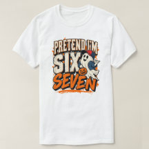 Pretend I'm Six Seven Funny Ghost Halloween