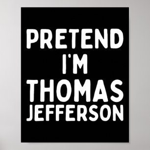 Pretend I'm Thomas Jefferson Funny Lazy Halloween Poster