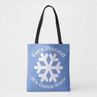Pretend It Will Snow Cheeky Winter Fun Snowflake