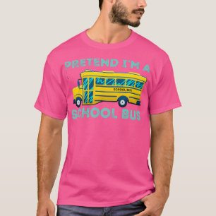 Pretend Ix27m a School Bus Funny Costume 1 T-Shirt