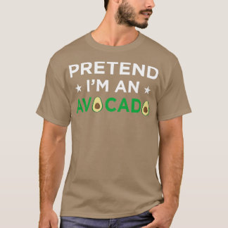 Pretend Ix27m An Avocado funny cute Halloween cost T-Shirt