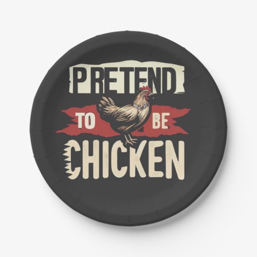 Pretend to be a Chicken  Paper Plates