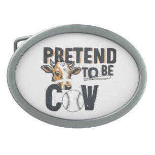 Pretend to Be A Cow Joke Belt Buckle