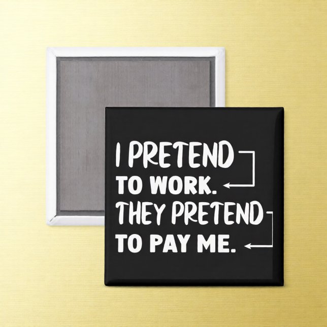 Pretend to Work Office Humor Magnet (Creator Uploaded)