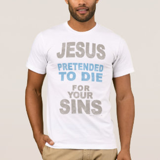 Pretended To Die T-Shirt