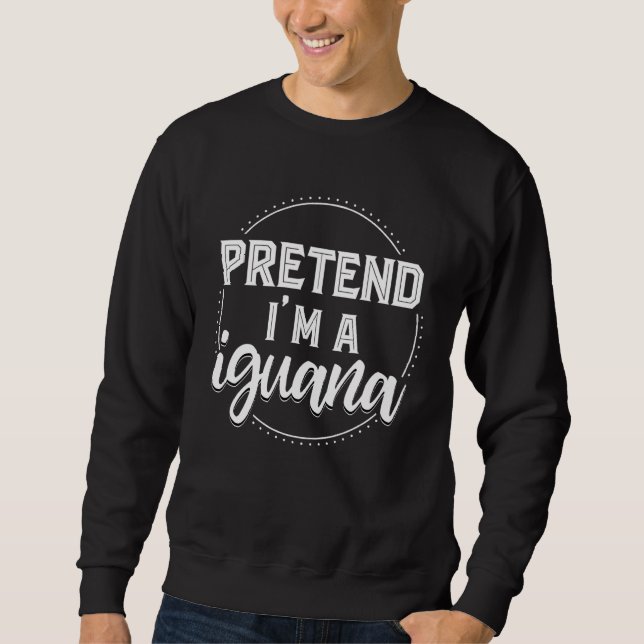 Pretending Iguana Sweatshirt (Front)