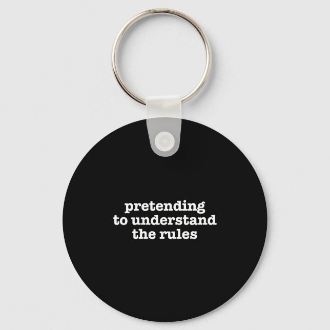 Pretending To Understand The Rules Funny Board Gam Keychain (Front)