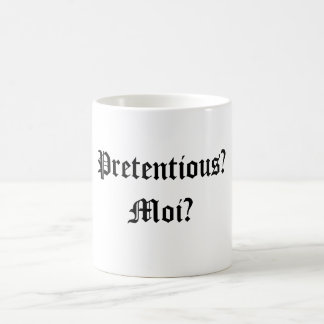 Pretentious? Moi? Coffee Mug
