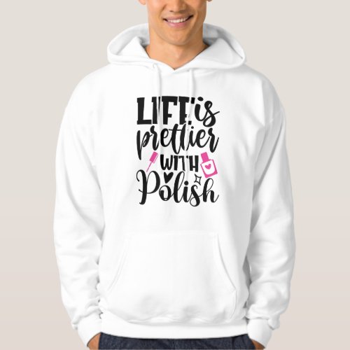 Prettier With Polish Nail Lover  T_Shirt Hoodie