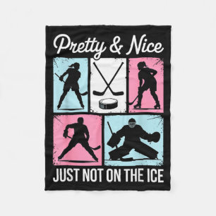 Pretty And Nice Just Not On The Ice Hockey Graphic Fleece Blanket