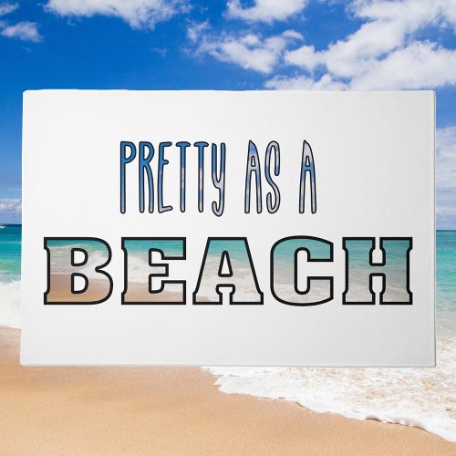 Pretty As A Beach Funny Typography Doormat