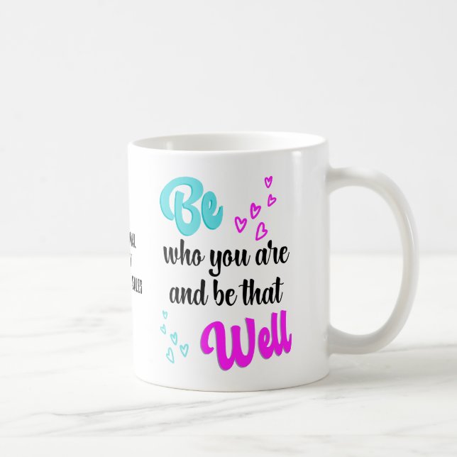 Pretty BE WHO YOU ARE Inspirational Coffee Mug (Right)