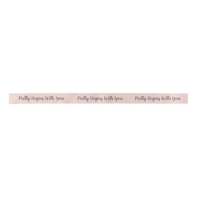 Pretty Begins With You Editable Pink Feminine Styl Satin Ribbon (Front)