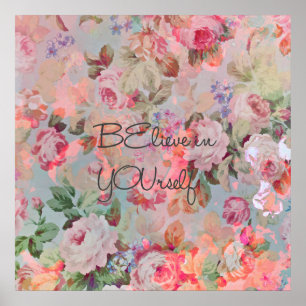 Pretty “Believe in YOUrself” quote roses flora Poster
