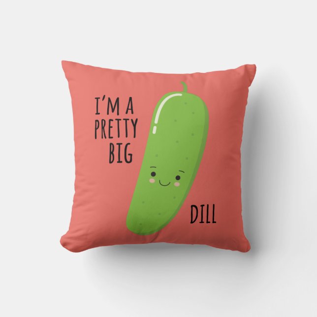 Pretty Big Dill • 15" Square Pillow (Front)