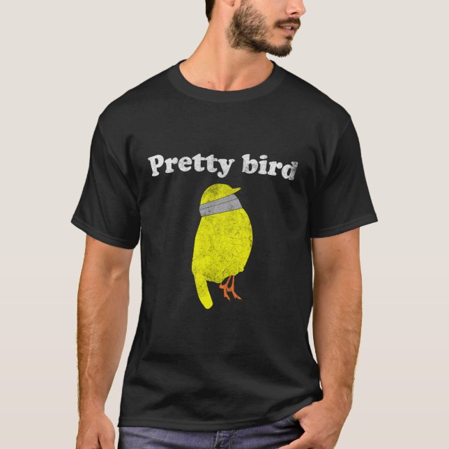 Pretty Bird Dumb T-Shirt (Front)