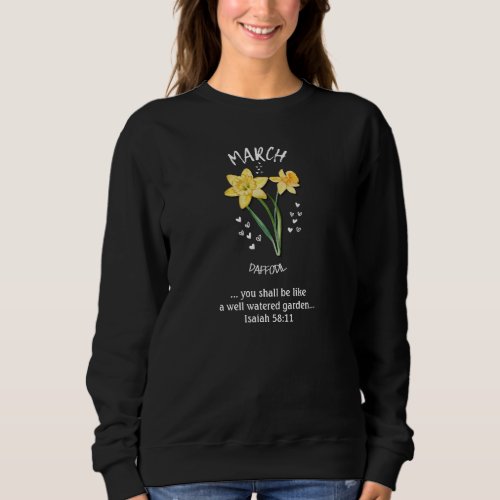 Pretty Birth Month Flower MARCH Daffodil Christian Sweatshirt