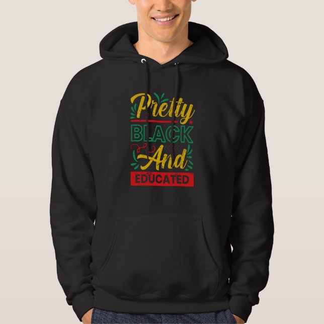 Pretty Black And Educated Black History African Am Hoodie (Front)