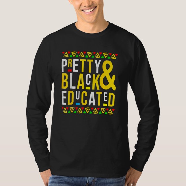 Pretty Black And Educated Black History Month Funn T-Shirt (Front)