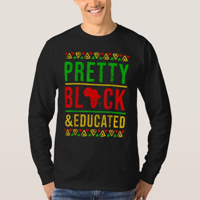 Pretty Black and Educated Black History Month Outf T-Shirt (Front)