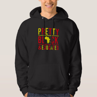 Pretty Black And Educated Black History Month Prid Hoodie