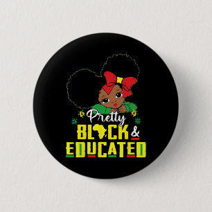Pretty Black And Educated I Am The Strong African Button