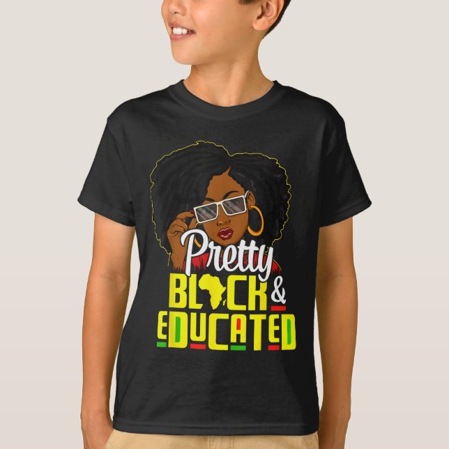 Pretty Black And Educated I Am The Strong African  T-Shirt (Front)