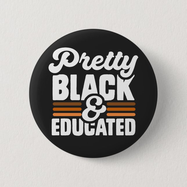 Pretty Black and Educated Proud Black History Button (Front)
