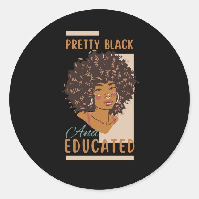 Pretty Black And Educated Sticker1.png Classic Round Sticker (Front)