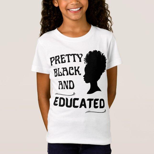 PRETTY BLACK AND EDUCATED    T-Shirt (Front)