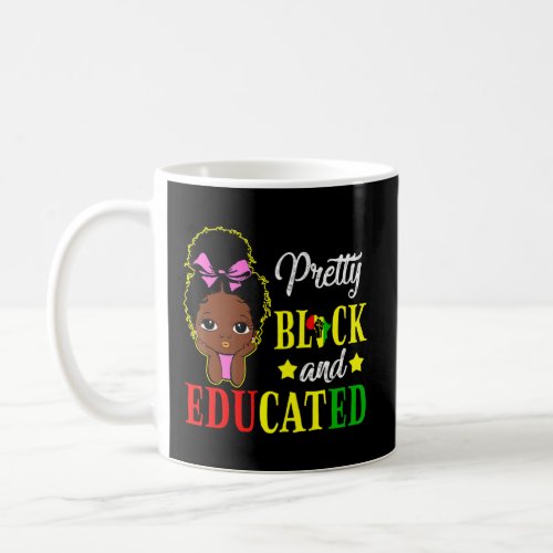 Pretty Black and Educated The Strong African Black Coffee Mug