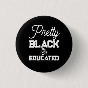 Pretty Black & Educated Button