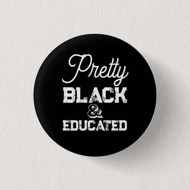 Pretty Black & Educated Button (Front)