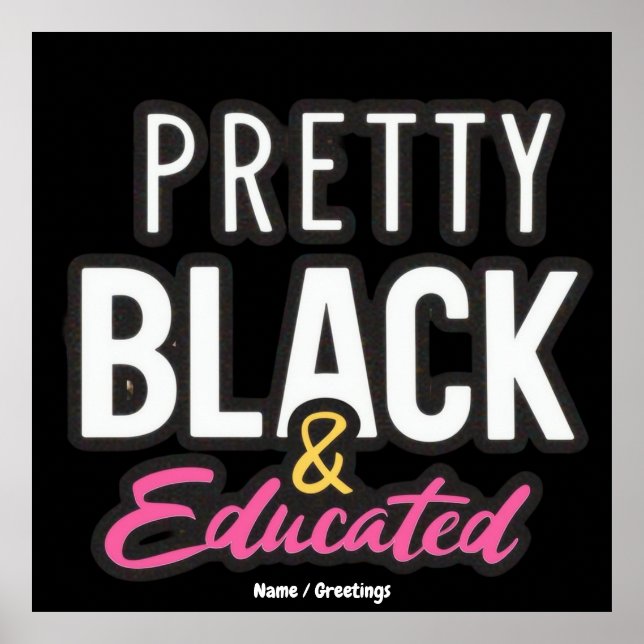 Pretty, Black & Educated Celebrate Heritage Pride Poster (Front)