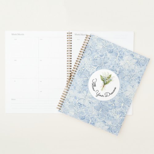 Pretty Blue White Flowers Follow Your Dreams Planner