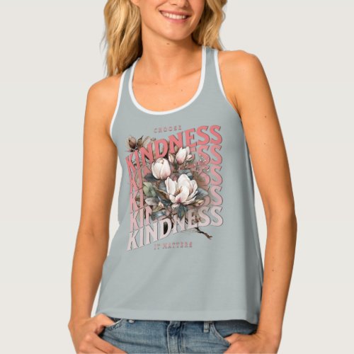 Pretty Boho Flowers Choose Kindness It Matters Tank Top