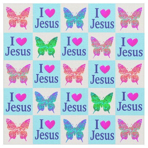 PRETTY BUTTERFLY I LOVE JESUS FABRIC