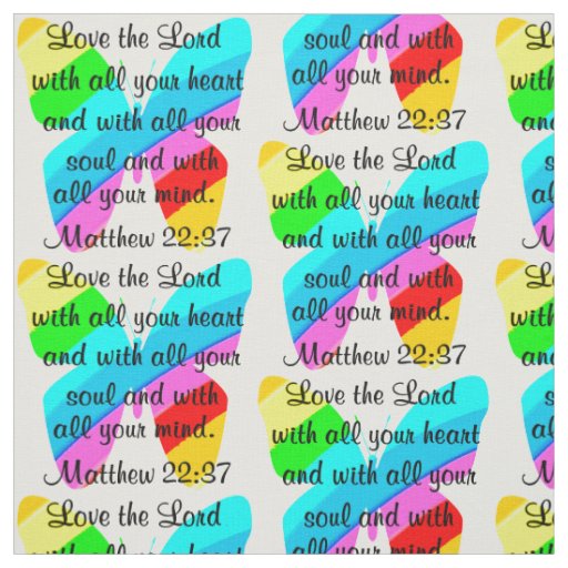PRETTY BUTTERFLY MATTHEW 22:37 DESIGN FABRIC