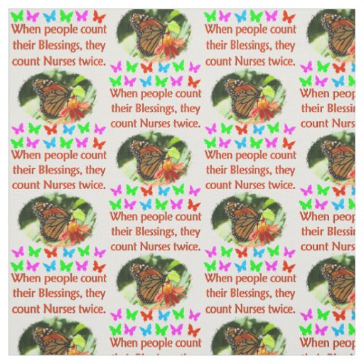 PRETTY BUTTERFLY NURSES ARE BLESSINGS FABRIC