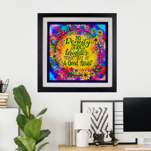 Pretty Colorful Inspirational A Good Heart Quote Poster