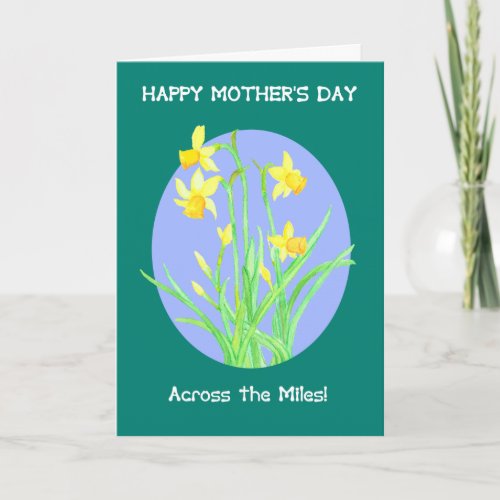 Pretty Daffodils Across the Miles Mothers Day Card